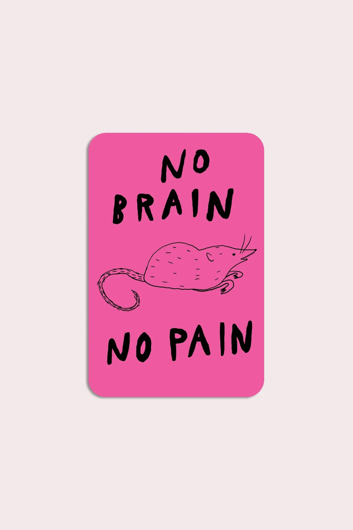 No Brain No Pain Vinyl Sticker