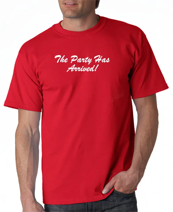 Party Has Arrived T-shirt