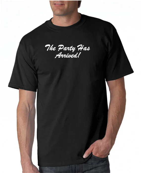 Party Has Arrived T-shirt